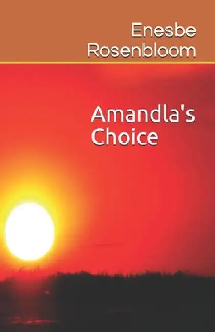 Amandla's Choice by Enesbe Rosenbloom