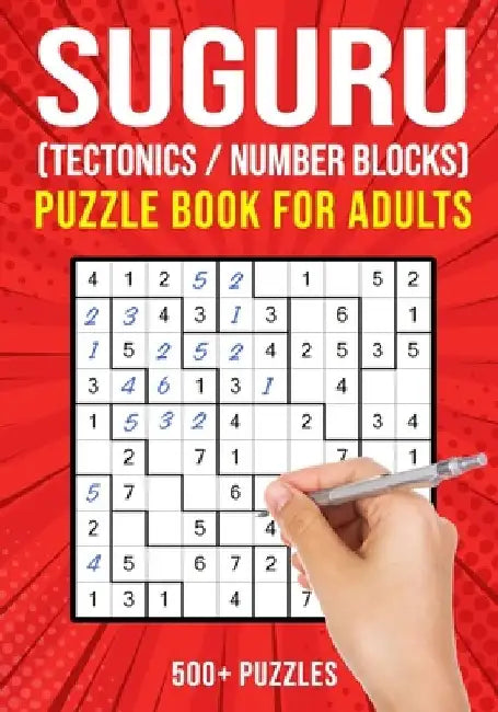 Suguru Puzzle Books for Adults: Tectonics Japanese Math Logic Number Puzzle 500+ Puzzles Easy to Hard by Puzzle King Publishing