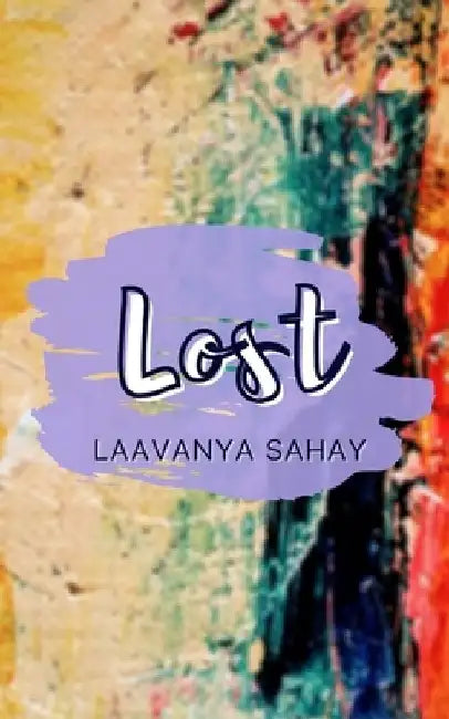 Lost by Laavanya Sahay