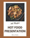 345 Hot Food Presentation Recipes: The Best Hot Food Presentation Cookbook on Earth by Mary Hicks