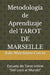 Metodología de Aprendizaje del TAROT DE MARSEILLE: Escuela de Tarot online "Del Loco al Mundo" by Italo Augusto Marchioni Garcia