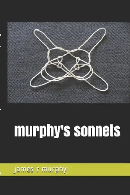 murphy's sonnets by James R. Murphy