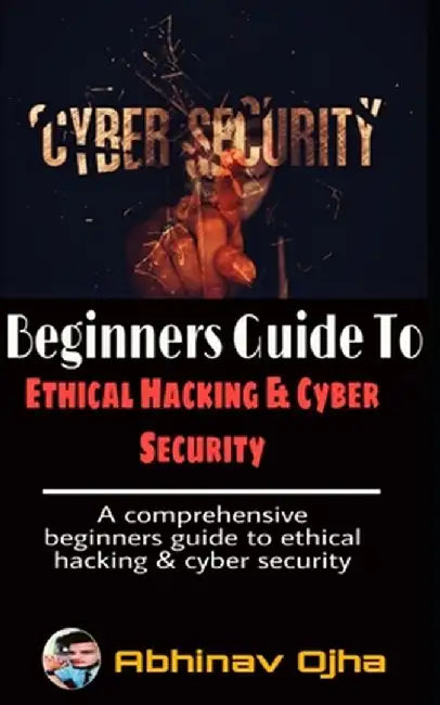 Beginners Gt Ethical Hacking by Ojha, Abhinav