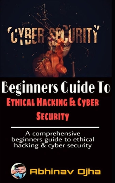 Beginners Gt Ethical Hacking by Ojha, Abhinav