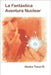La fantástica aventura nuclear by Tucci, Alvaro