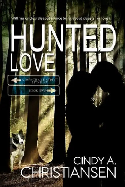 Hunted Love: Clean & Wholesome Action/Adventure Romance by Cindy a. Christiansen