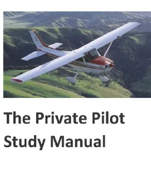 The Private Pilot Study Manual by Jeremy Osinski
