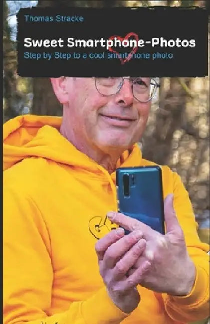 Sweet Smartphone-Photos: Step by step to a cool smartphone photo by Thomas Stracke