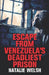 Escape from Venezuela's Deadliest Prison by Shaun Attwood