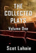 The Collected Plays, Volume One by Scot Lahaie