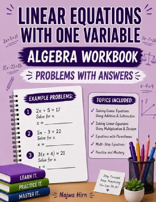Algebra Workbook Linear Equations With One Variable by Najwa Hirn