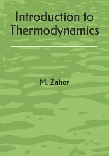 Introduction to Thermodynamics by M. a. Zaher