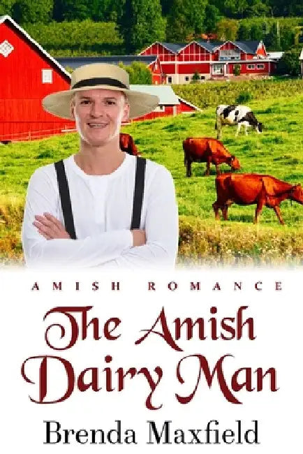 The Amish Dairy Man by Brenda Maxfield