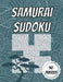 Samurai Sudoku: 90 Samurai Puzzles - 30 Easy, 30 Medium & 30 Hard - With Solutions by Dabini G