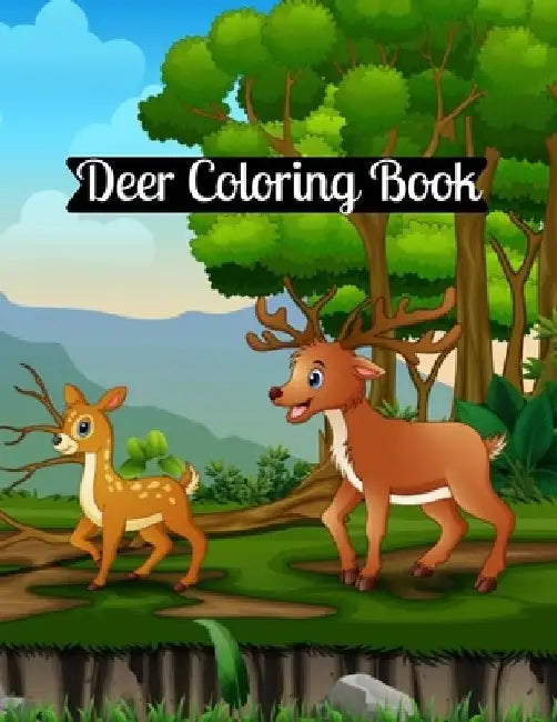 Deer Coloring Book: A Fun Coloring Gift Book for Deer Lovers & Adults Relaxation with Stress Relieving Deer Designs and Fun! by Marcia Ricard