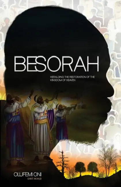 Besorah: Heralding the Restoration of the Kingdom of Heaven by Olufemi Oni