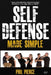 Self Defense Made Simple: Easy and Effective Self Protection Whatever Your Age, Size or Skill! by Phil Pierce