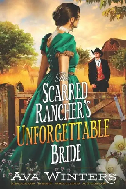 The Scarred Rancher's Unforgettable Bride: A Western Historical Romance Book by Ava Winters