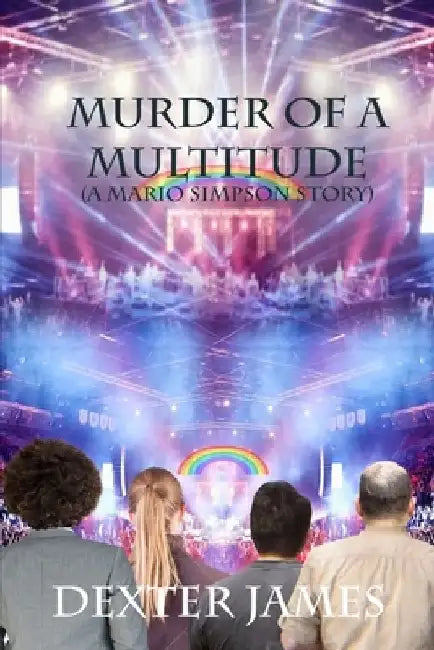 Murder of a Multitude by Dexter James