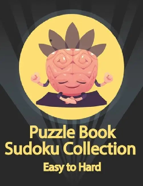 Puzzle Book, Sudoku Collection Easy to Hard: Sudoku Puzzles With Solutions At The Back. Puzzle book for adults- Entertaining Game To Keep Your Brain A by Douh Design