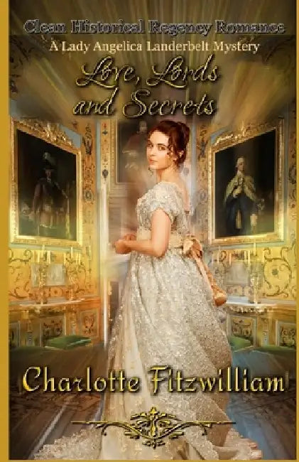 Love, Lords, and Secrets (Large Print): Clean Historical Regency Romance by Charlotte Fitzwilliam