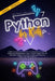 Python for Kids: Learn To Code Quickly With This Beginner's Guide To Computer Programming. Have Fun With More Than 40 Awesome Coding Ac by Christian Morrison