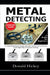 Metal Detecting Concise Guide: A Guide for Beginners To Metal Detecting Concepts with Best Tips & T by Hickey, Donald