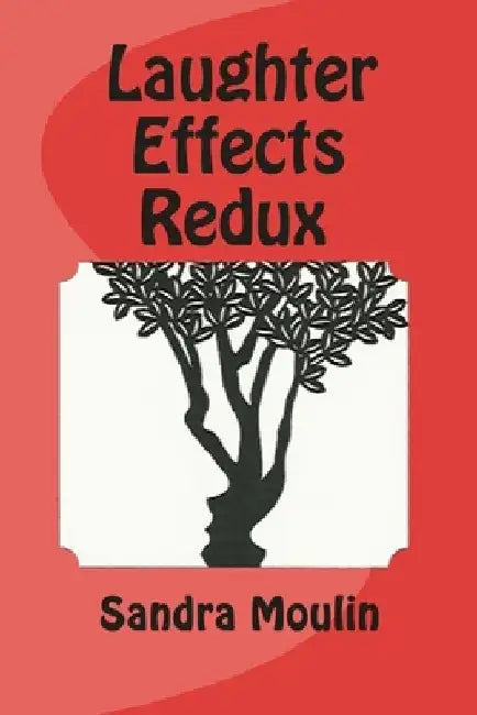 Laughter Effects: Redux by Sandra Moulin