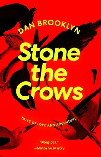 Stone the Crows by Dan Brooklyn