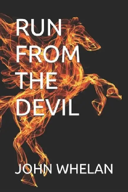 Run from the Devil by John Whelan