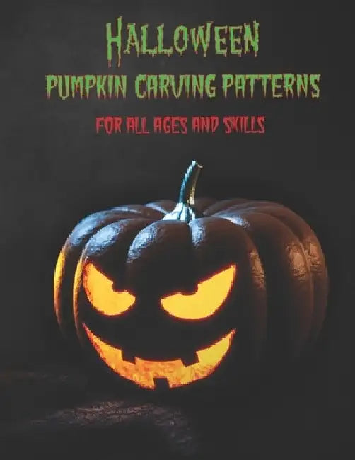 Halloween Pumpkin Carving Patterns: For All Ages and Skills. 50 Fun Stencils fit for kids and adults from easy to difficult. by Amy Hunter