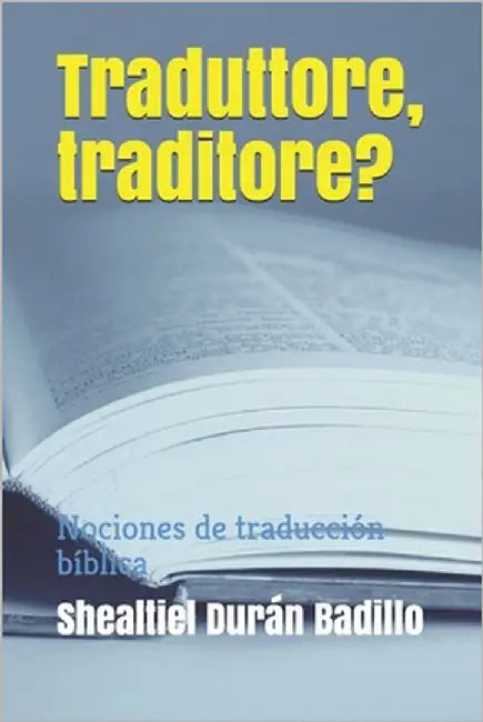 Traduttore, traditore?: Nociones de traducción bíblica by Sánchez Cetina, Edesio