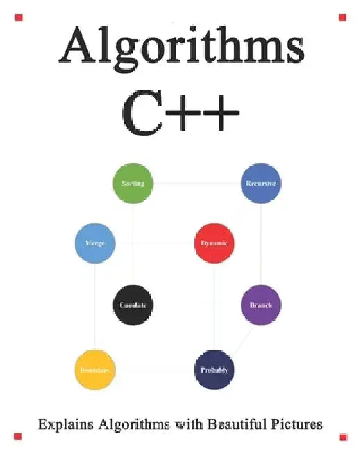 Algorithms C++: Explains Algorithms with Beautiful Pictures Learn it Easy Better and Well by Yang Hu