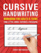 Cursive Handwriting Workbook for Adults and Teens: Improve Your Penmanship Practice Book by Clever Kid Publishing