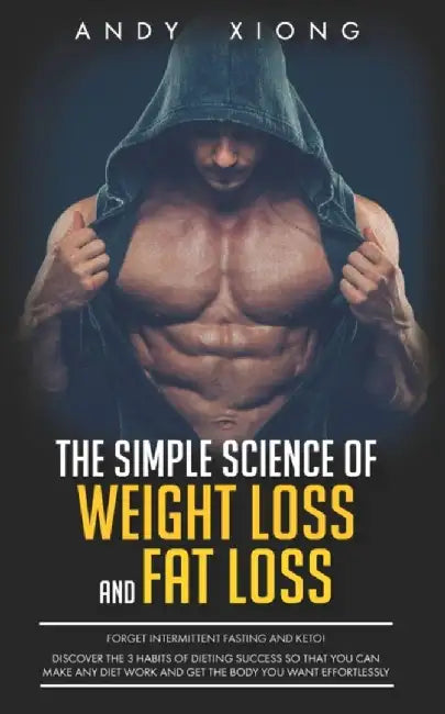 The Simple Science Of Weight Loss And Fat