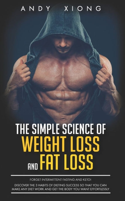 The Simple Science Of Weight Loss And Fat by 