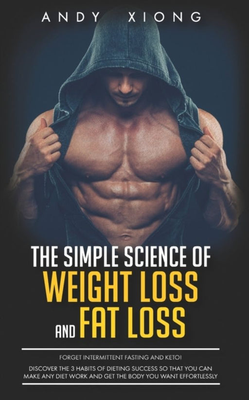 The Simple Science Of Weight Loss And Fat by 