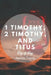 Timothy and Titus: Day by Day by James Travis