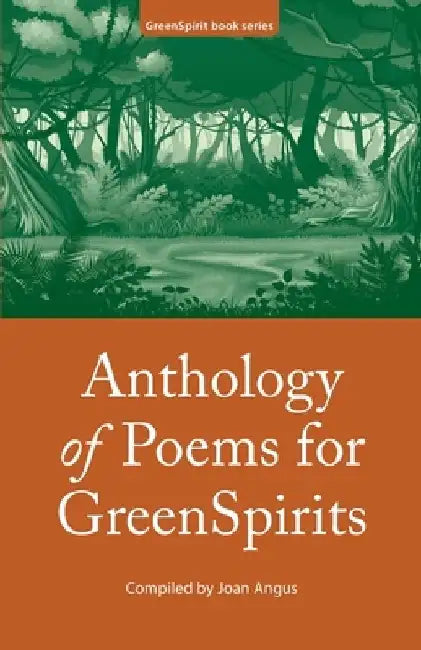 Anthology of Poems for GreenSpirits by Roselle Angwin