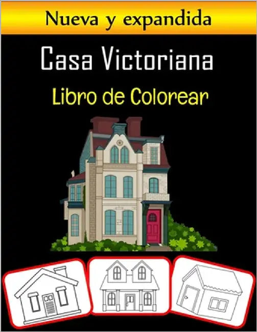 Casa Victoriana Libro de Colorear: Hermoso libro para colorear de la casa victoriana para niños con imágenes de alta calidad (100 páginas) by House, Rose Press