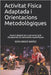 Activitat Física Adaptada i Orientacions Metodològiques: Esport adaptat per a persones amb discapacitat i/o necessitats específiques by Bresó Ibáñez, Sergi