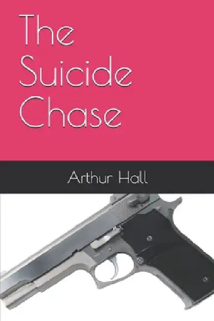 The Suicide Chase by Arthur Hall