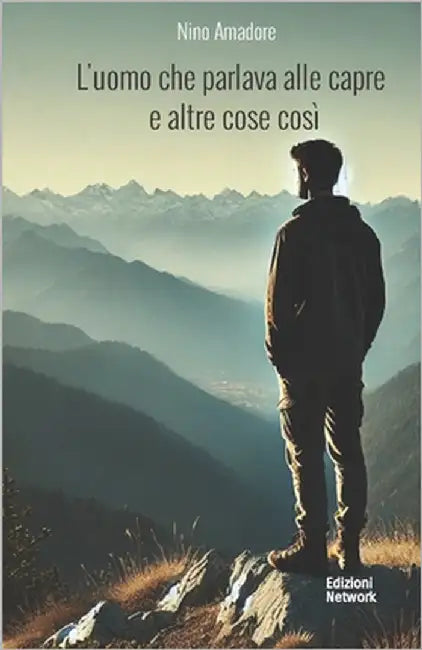 L'uomo che parlava alle capre e altre cose così by Amadore, Nino