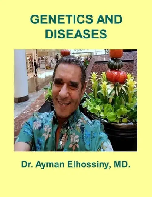 Genetics and Diseases by Ayman Elhossiny