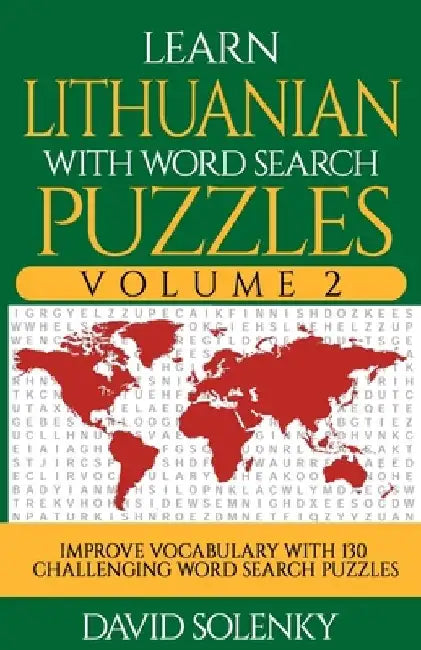 Learn Lithuanian with Word Search Puzzles Volume 2: Learn Lithuanian Language Vocabulary with 130 Challenging Bilingual Word Find Puzzles for All Ages by David Solenky