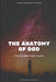 The Anatomy Of God: What the Bible Really Teaches by Wilson Km Goli