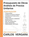Presupuesto de Obras Análisis de Precios Unitarios: Construcción by Vergara, Carlos