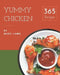365 Yummy Chicken Recipes: Chicken Cookbook - Where Passion for Cooking Begins by Mary Laws