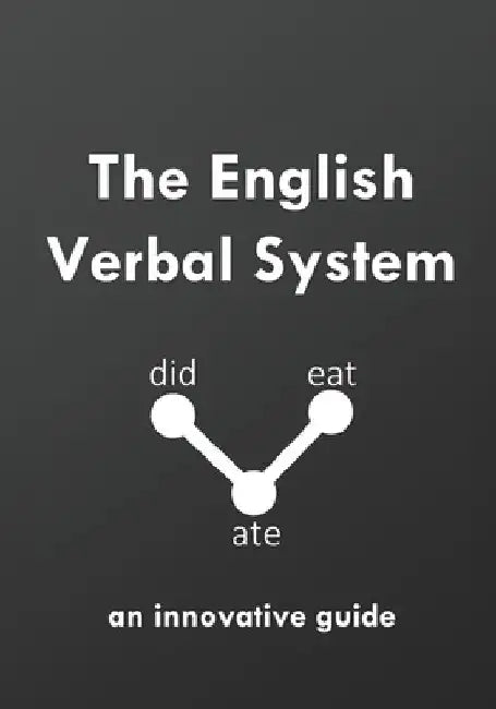 The English Verbal System: an innovative guide by David Young