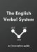 The English Verbal System: an innovative guide by David Young